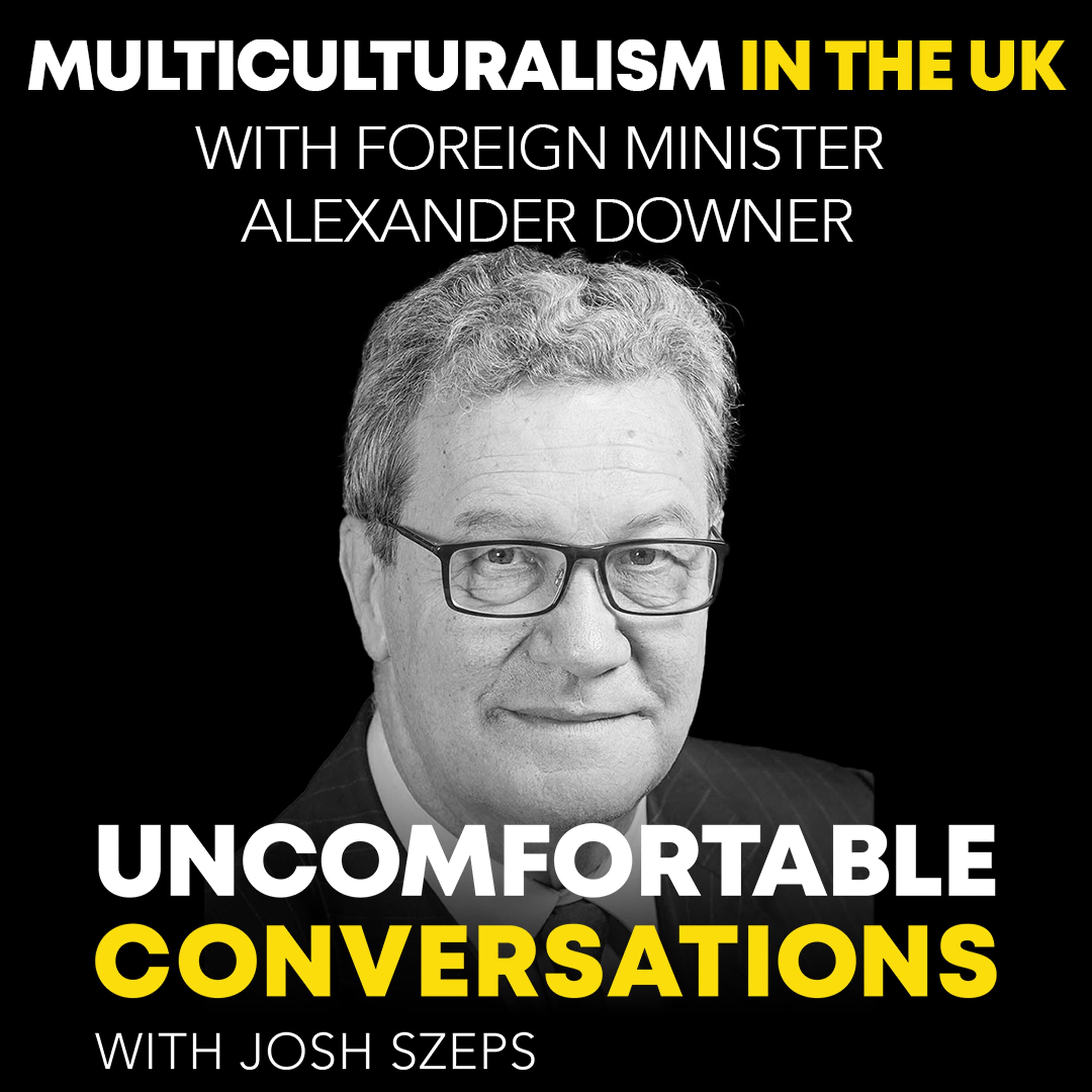 “Multiculturalism in the UK” with Foreign Minister Alexander Downer